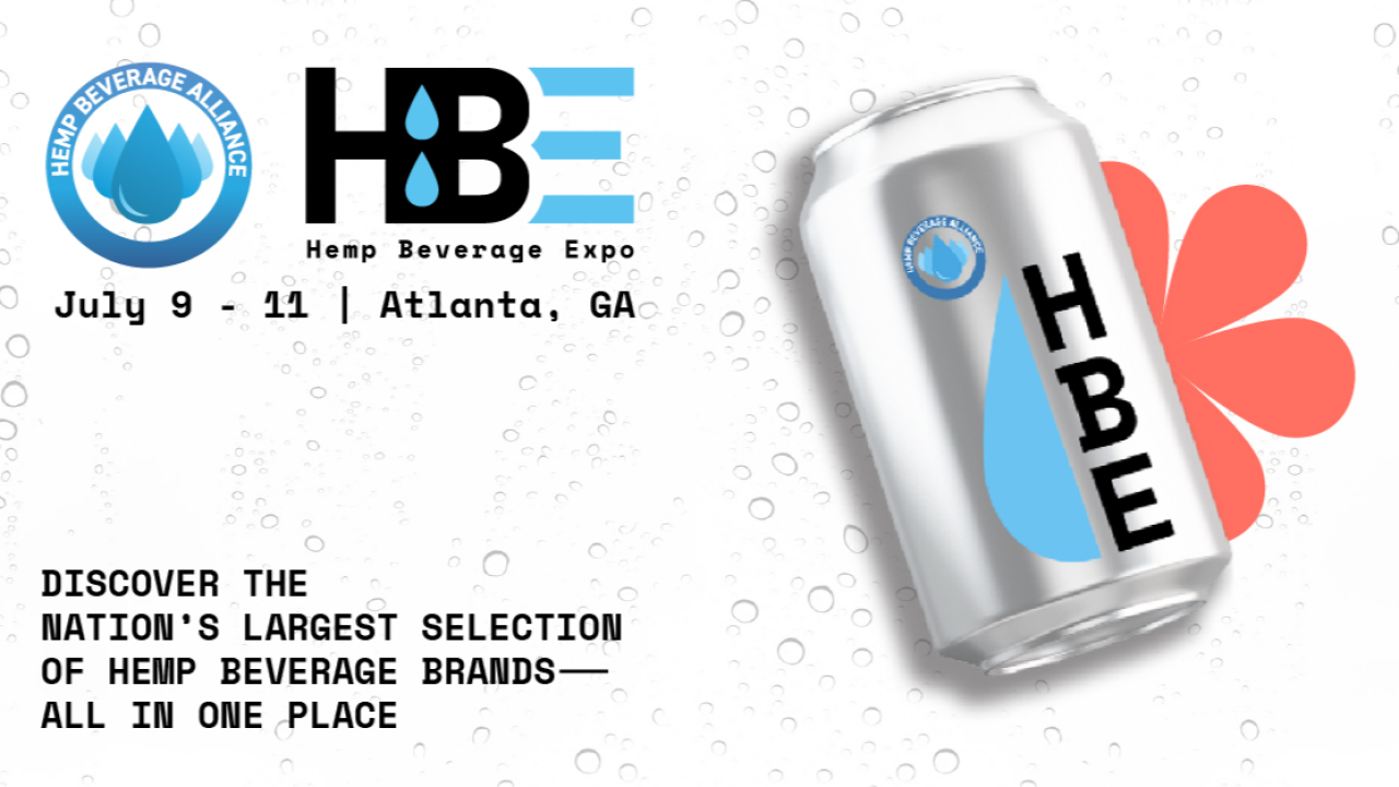 A promotional graphic for the Hemp Beverage Expo features event details, a can with the HBE logo, and a blue water droplet emblem. Text reads: "July 9-11 | Atlanta, GA. Experience the nation's largest selection at Hemp Beverage Expo.